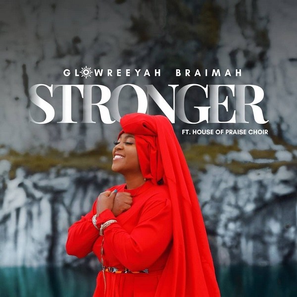 DOWNLOAD: Stronger – Glowreeyah Ft. House Of Praise Choir