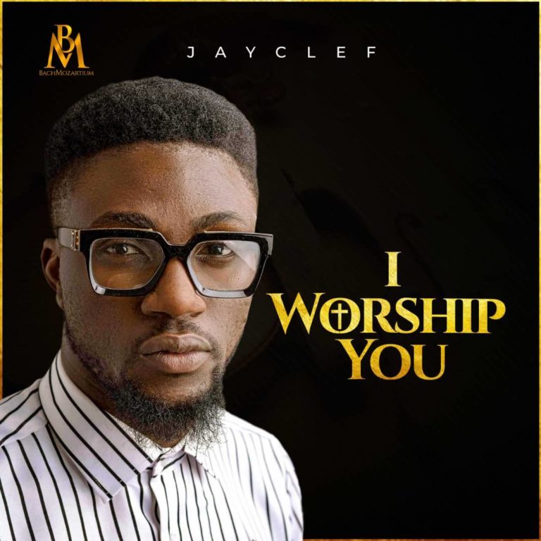 DOWNLOAD MP3: Jayclef – I Worship You