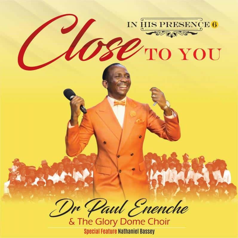 DOWNLOAD MP3: Close To You – Dr. Paul Enenche & The Glory Dome Choir
