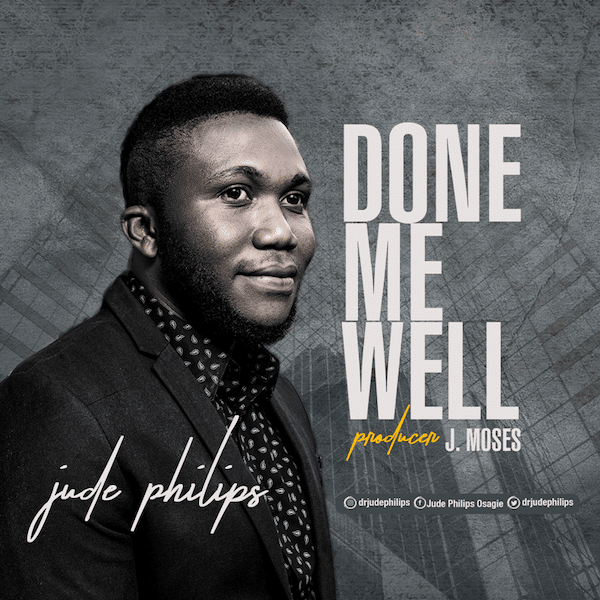 DOWNLOAD MP3: Done Me Well – Jude Philips