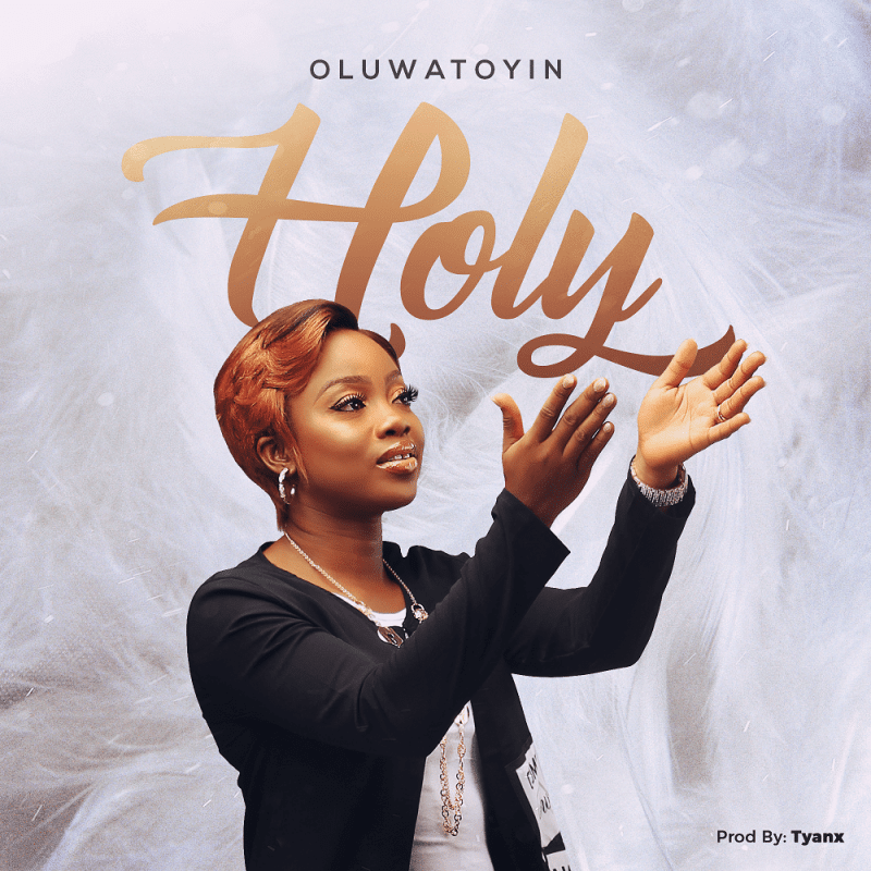 DOWNLOAD MP3: Holy – Oluwatoyin