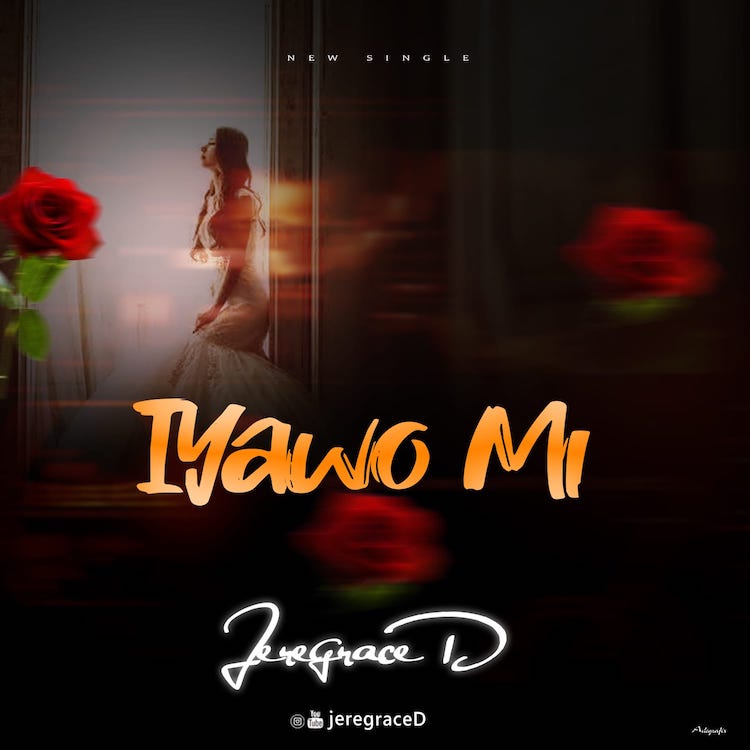 DOWNLOAD Mp3: Iyawo Mi – Jeregraced