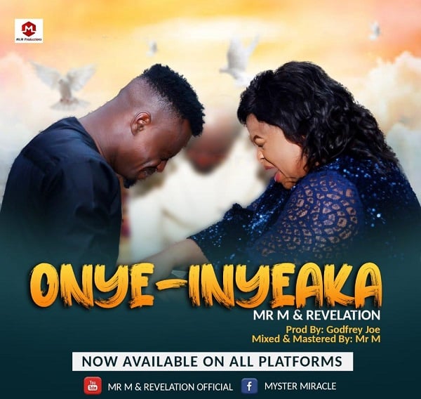 DOWNLOAD MP3: Onye-Inyeaka – Mr. M & Revelation