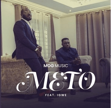 DOWNLOAD MP3: MOGmusic Ft Igwe – Meto