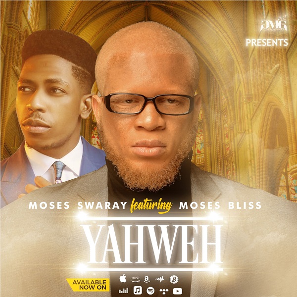 DOWNLOAD MP3: Yahweh – Moses Swaray Ft. Moses Bliss