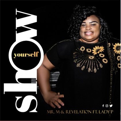 DOWNLOAD: Mr M & Revelation Ft. Lady P – Show Yourself