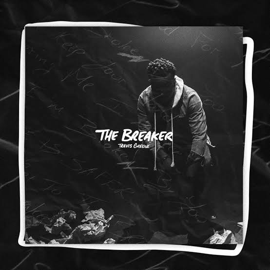The Breaker by Travis Greene