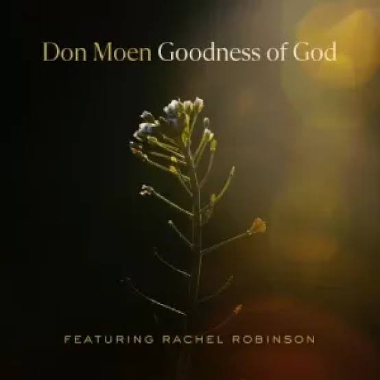 Don Moen - Goodness of God ft Rachel Robinson