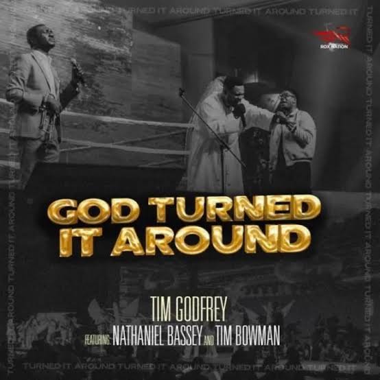 Tim Godfrey – God Turned It Around