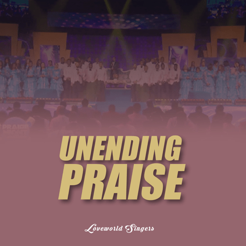 Unending Reign by Loveworld Singers