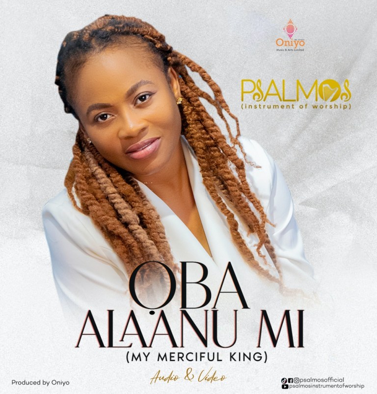 Psalmos - Oba Alaanu Mi (My Merciful King)