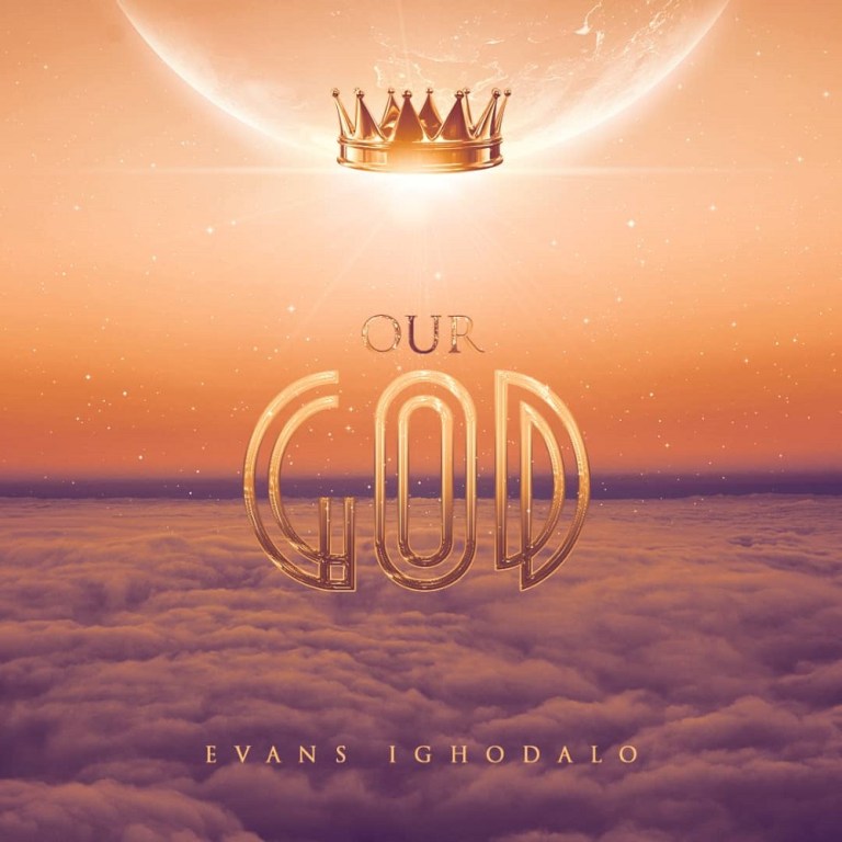 Our God – Evans Ighodalo