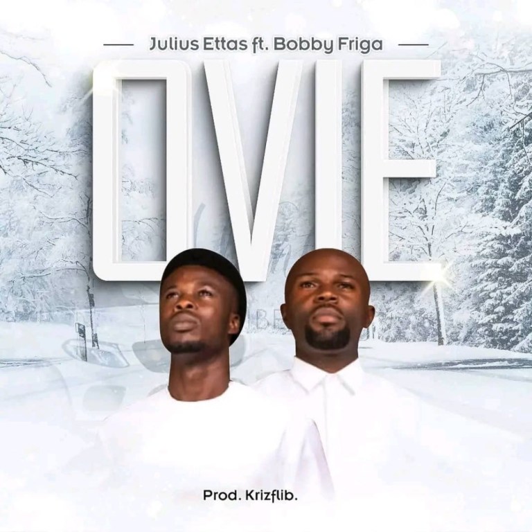Ovie – Julius Etas Ft. Bobby Friga