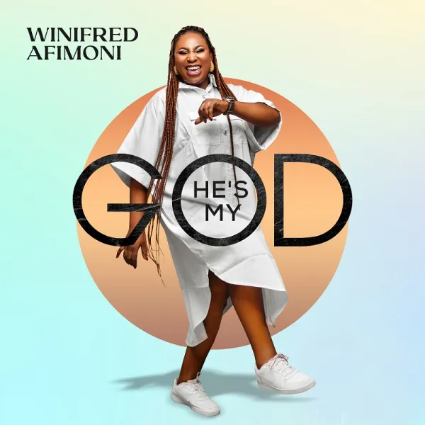 Winifred Afimoni – He’s My God