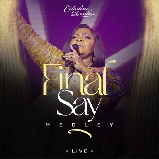 Celestine Donkor – Final Say Medley (Live)