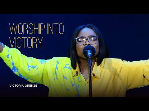 Victoria Orenze - Worship Into Victory
