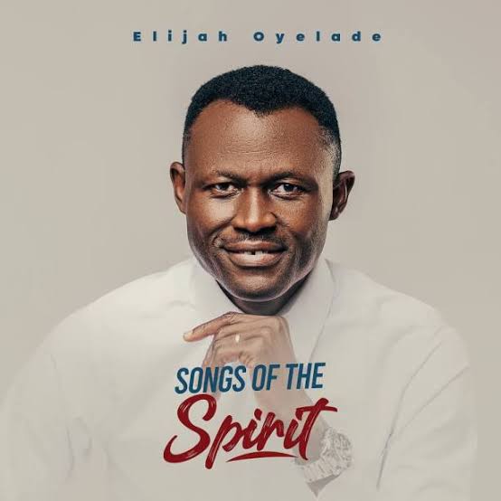 Elijah Oyelade – I Praise You