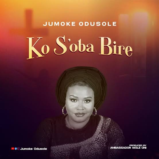 Jumoke Odusole – Ko S’oba Bire