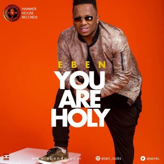 Eben – You Are Holy