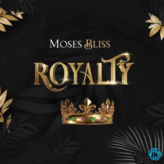 Royalty by Moses Bliss