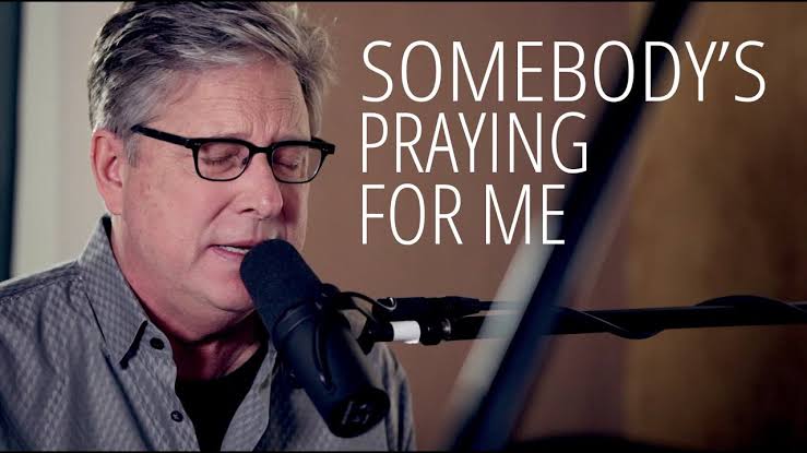 Don Moen – Somebody’s Praying for Me