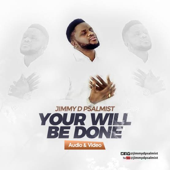 Jimmy D Psalmist – Your Will Be Done