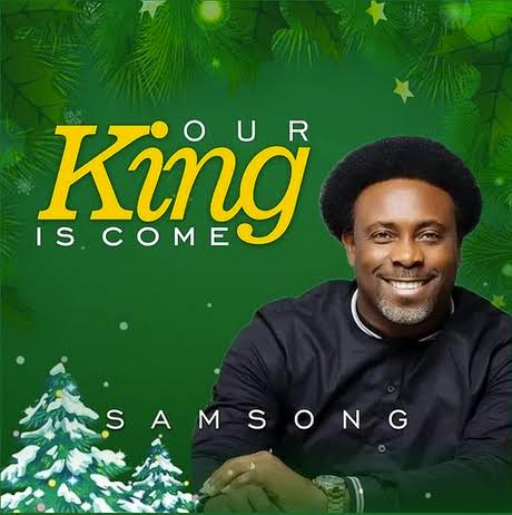 Samsong – Our King Is Come
