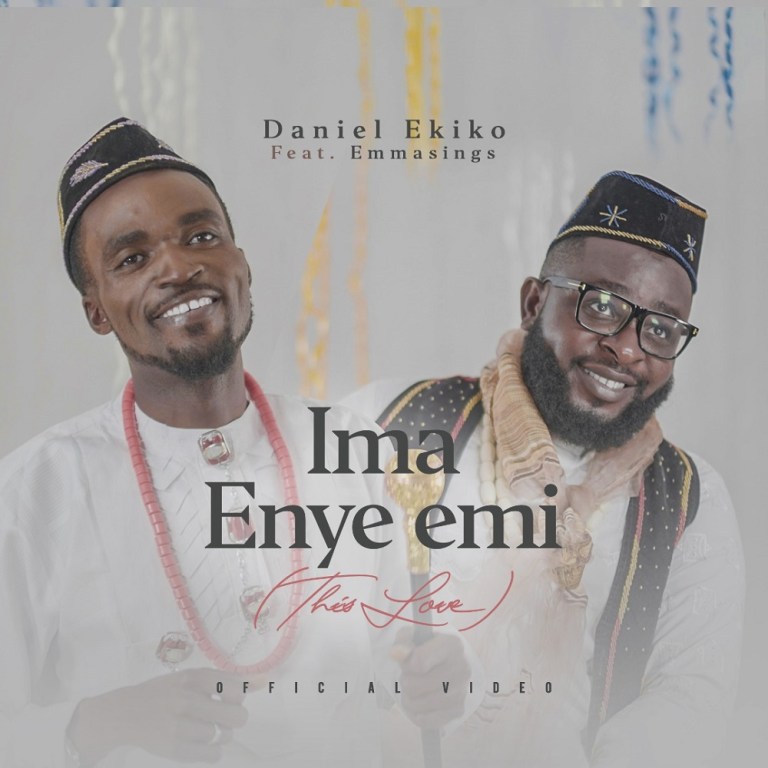 Daniel Ekiko - Ima Enye Emi (This Love) Ft. Emmasings
