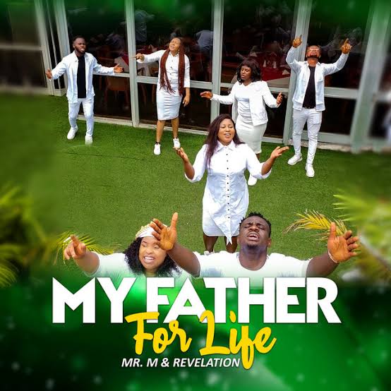 Mr. M & Revelation - My Father For Life
