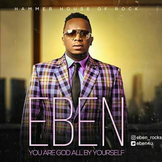 Eben – God All By Yourself