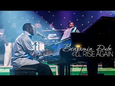 Benjamin Dube – I’ll Rise Again