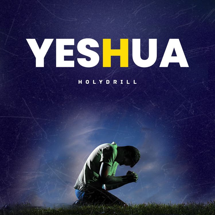 Holy Drill — Yeshua (DOWNLOAD MP3)