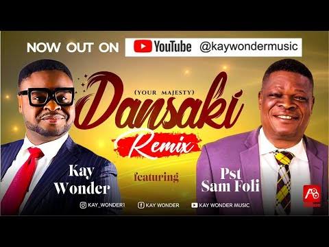 Kay Wonder - Dansaki Ft. Pastor Samuel Foli
