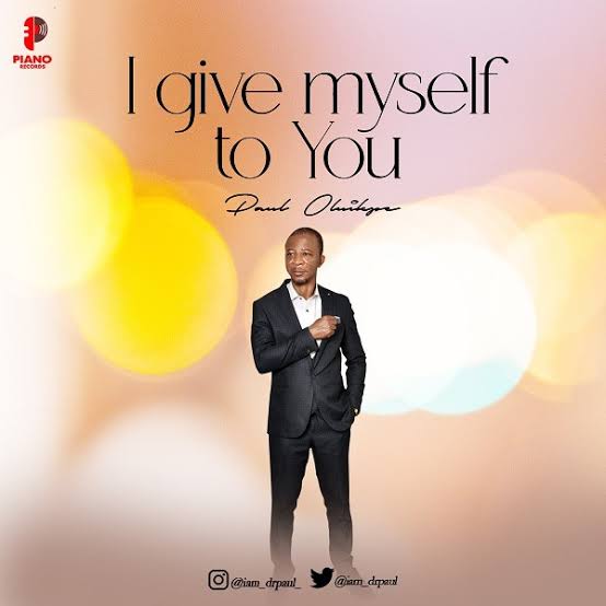 Paul Oluikpe – I Give Myself To You