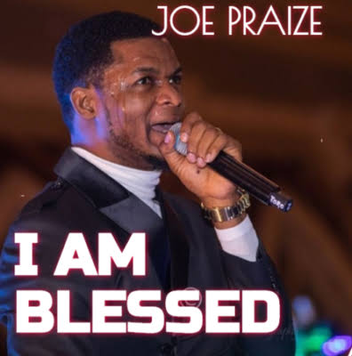 Joe Praize – Everything Is Blessed