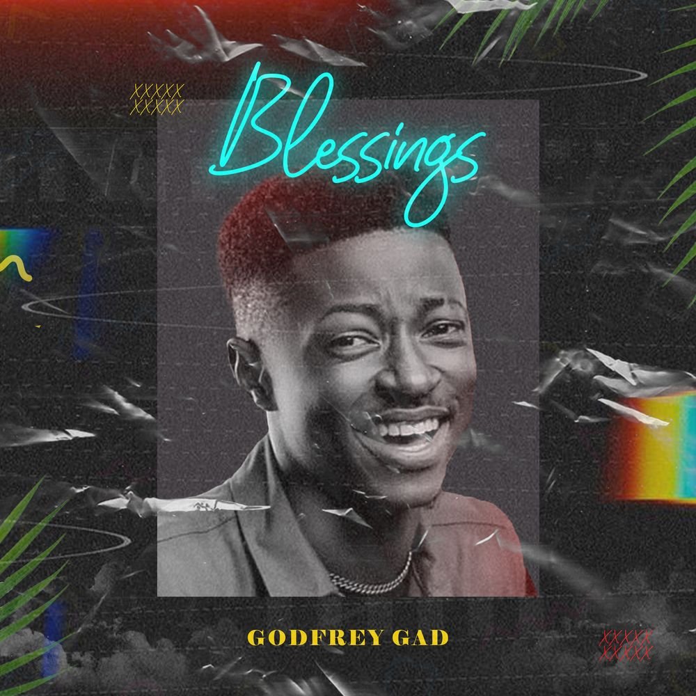 Godfrey Gad – Blessings