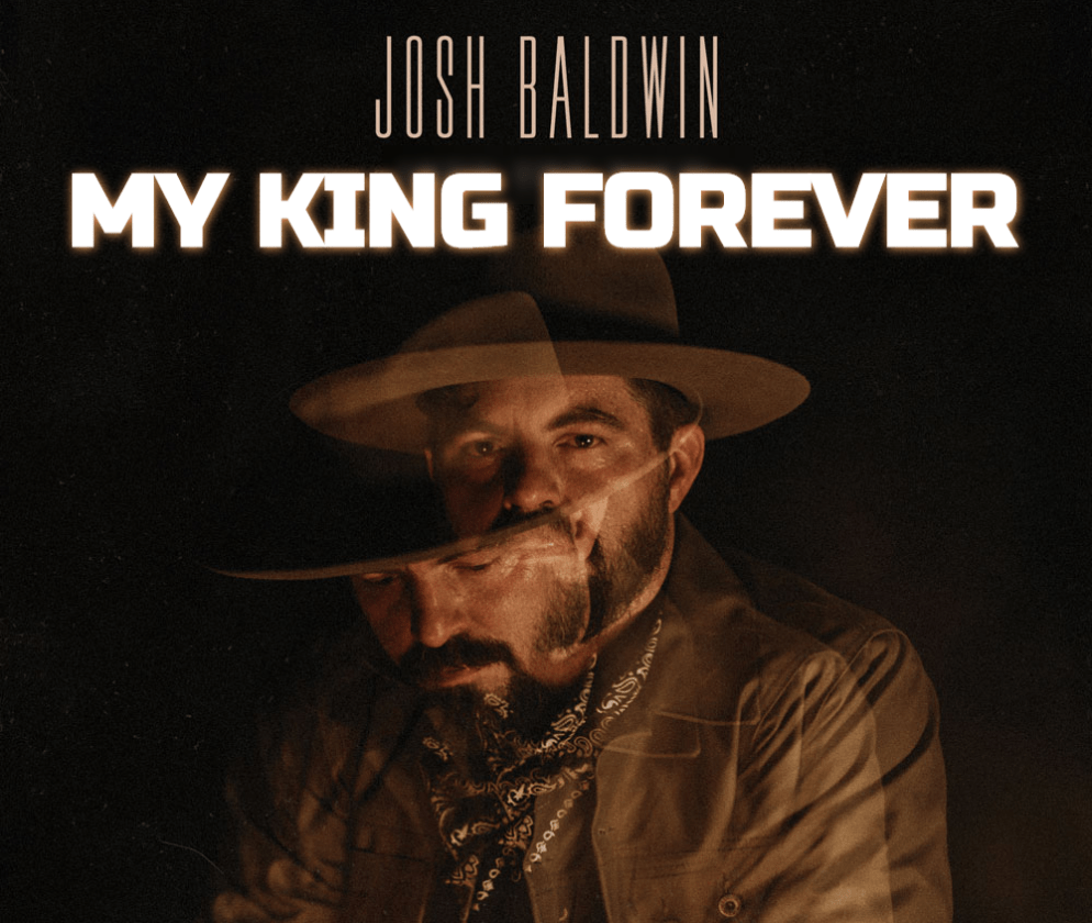 Josh Baldwin – My King Forever