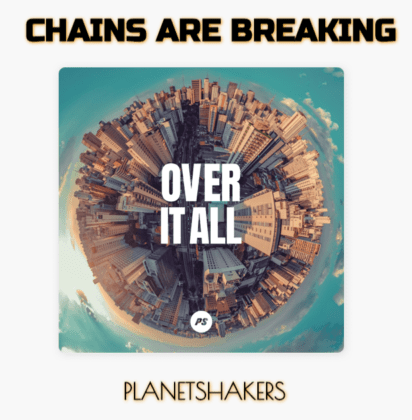 Planetshakers – Chains Are Breaking