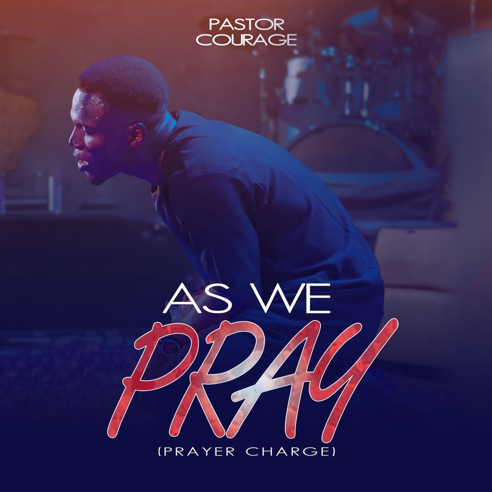Pastor Courage – As We Pray