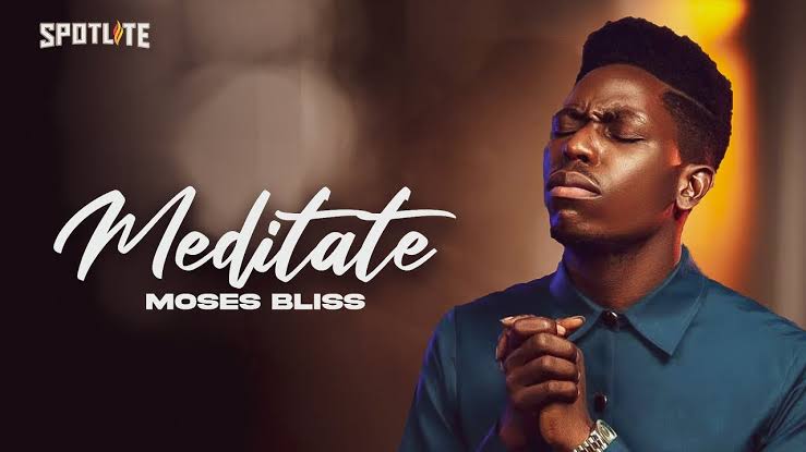 Moses Bliss – Meditate (Mp3 Download, Lyrics)